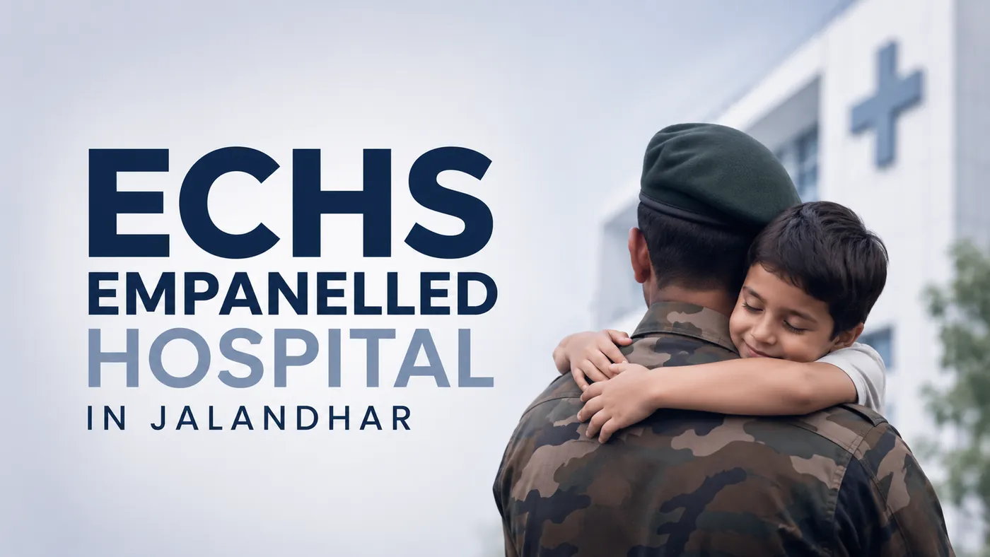 ECHS empanelled hospital Jalandhar — cashless treatment for ex-servicemen